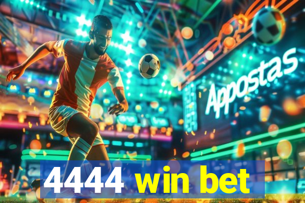 4444 win bet